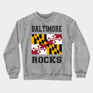 Baltimore Rocks Crewneck Sweatshirt